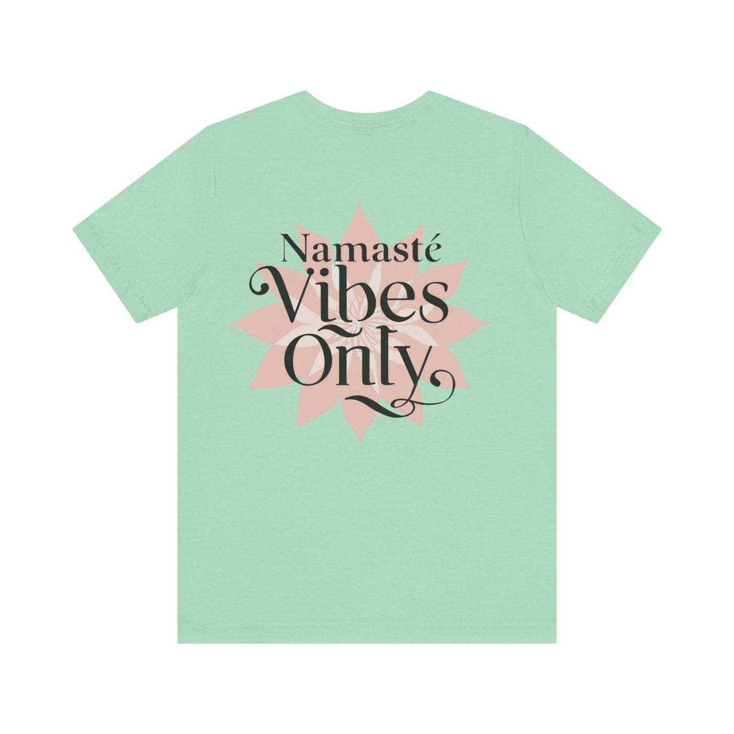 Namasté Vibes Only Tee